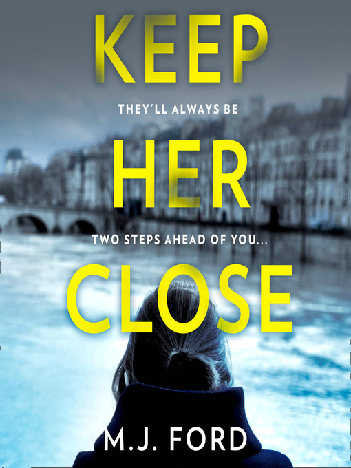 Title details for Keep Her Close by M.J. Ford - Available